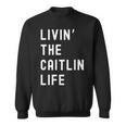 Caitlin の人生を生きている Caitlin スウェットシャツ
