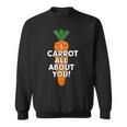 I Carrot All About You 面白い 野菜しゃれ 野菜愛好家 スウェットシャツ