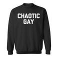 Chaotic Gay 面白い ゲイプライド ユーモア Lgbtq Gay スウェットシャツ