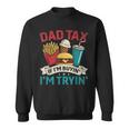 Dad Tax If I'm Buyin' I'm Tryin' Father's Day Dad Tax Sweatshirt