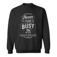 Distressed Never Too Busy Forhakespeare ユーモラスなスローガン スウェットシャツ
