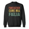 Fantastico Come Mia Figlia Regali Da Figlia A Papà Felpa