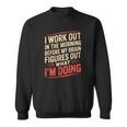 Gym Workout Weightlifting Humor Fitness Training Gear スウェットシャツ