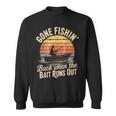 Gone Fishin’ Back When The Bait Runs Out Vintage Sweatshirt