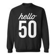 Hello 50 Birthday Bday 50歳の誕生日 50歳 スウェットシャツ