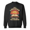 I'm A Librarian I Have The All Answers Retro Librarian スウェットシャツ