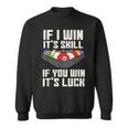 If I Win It'skill If You Win It's Luck プールプレーヤー プール ビリヤード スウェットシャツ