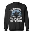 In My Defense I Was Unwatched On The Boat Fishing愛好家 スウェットシャツ