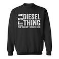It's A Diesel Thing You Wouldn't Understand トラックドライバー スウェットシャツ