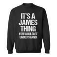 It's A James Thing You Wouldn't Understand James Thing スウェットシャツ