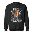 Its Not 4Th Of July Until My Weiner Comes Out Fourth July Sweatshirt