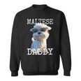 Maltese Daddyマルチーズ お父さん 犬 お父さん 父の日 お父さん スウィート・マルチーズ スウェットシャツ