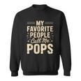 My Favorite People Call Me Pops Fathers Day スウェットシャツ