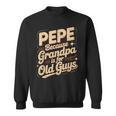 Pepe Because Grandpa Is For Old Guys Fun For Grandpa Is For Old Guys For Grandfather スウェットシャツ