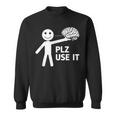 Plz Use Itarcatic Use Your Brain Cynicalays スウェットシャツ