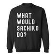Sachiko ならどうするだろうか スウェットシャツ