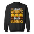 Smash Worriesmash Burgers tress Relief Quote スウェットシャツ