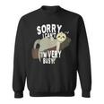 Sorry I Can't I'mery Busy ナマケモノ 遅刻魔 おはようございます。ホームオフィス スウェットシャツ