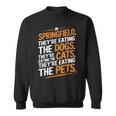 Springfieldでは、They Eating The Cats The Dogs The Pet スウェットシャツ