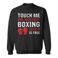 Touch Me And Your First Boxing Lesson Is Free マーシャルアーツ スウェットシャツ