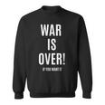 War Is Over If You Want It スウェットシャツ