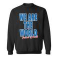 We Are The World ウィーアー ザ ワールド【英語 文字】80S パロディ メッセージ 面白い デザイン スウェットシャツ