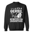 それは君には理解できないだろうスナネズミのことだ スウェットシャツ