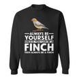 フィンチになれない限り、自分らしくいてください 面白いキンカチョウ スウェットシャツ