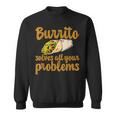 ブリトーはあなたの問題をすべて解決します Burritoolves All Your Problems スウェットシャツ
