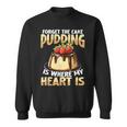 プディングはどこに私の心はチョコレートプリンの恋人 スウェットシャツ