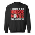 ホラー映画「I Wonder If Horror Movies Think About Me Too 」ホラームービー スウェットシャツ