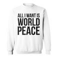 All I Want Is World Peace スウェットシャツ