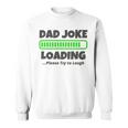 Dad Joke Loading Please Try To Laugh 面白い父の日 長袖tシャツ スウェットシャツ