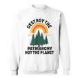 Destroy The Patriarchy Not The Planet フェミニスト フェミニズム スウェットシャツ