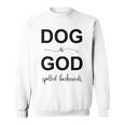 Dog Is Godpelled Backwards-面白い犬の言葉 スウェットシャツ