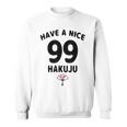 Have A Nice Hakuju 白寿 誕生日 誕生日おめでとう ネタ ジョーク ギャグ お笑い ツッコミ おもしろ スウェットシャツ