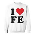 I Heart Fe Initials I Love FE First And Last Name F E スウェットシャツ