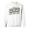 I'm Edwin Doing Edwin Things Edwin 名前 スウェットシャツ