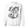 Let's Taco Bout It 面白い メキシコ料理 タコス シンコ・デ・マヨ スウェットシャツ