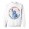 With Liberty And Justice For All Sweatshirt With Liberty And Justice For All Sweatshirt