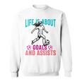 Life's About Goals And Assists サッカー 面白いサッカー選手 スウェットシャツ
