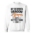 My Bearded Dragon Eats Better Than I Do トカゲ爬虫類 スウェットシャツ