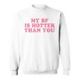 My Boyfriend Is Hotter Than You スウェットシャツ