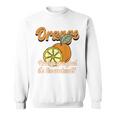 Orange You Glad It's The Weekend Fun Citrus Fruit Back スウェットシャツ