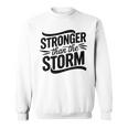 Stronger Than Thetorm Motivational Inspirational Positive スウェットシャツ