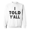 I Told Ya Y'all Told Youoarcasm テニスエディション クールズ スウェットシャツ