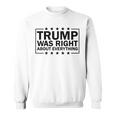 Trump Was Right About Everything Trump President 2024 スウェットシャツ