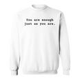 あなたと同じように十分です。ポジティブなエンパワーメント スウェットシャツ