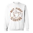 でもファーストコーヒー面白いコーヒー好き スウェットシャツ