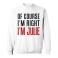もちろんi'm Right I'm Julie スウェットシャツ
